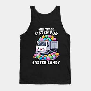 Will Trade Sister For Easter Candy I Egg Hunting Tank Top